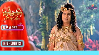 महादेव की पार्वती से छोटी इच्छा | Shiv Shakti | शिव शक्ति | Ep. 329 | Highlights