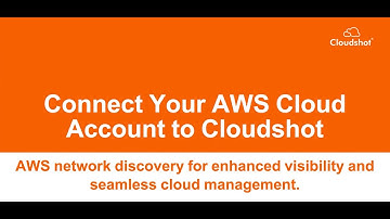 Cloudshot AWS 01: Connect your AWS Cloud with Cloudshot