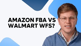 Amazon FBA vs Walmart WFS?