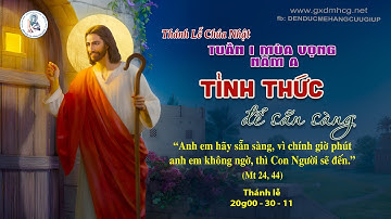 🔴Thánh Lễ CHÚA NHẬT -  TUẦN 1 MÙA VỌNG NĂM A  - 20g00 - 30/11/2025