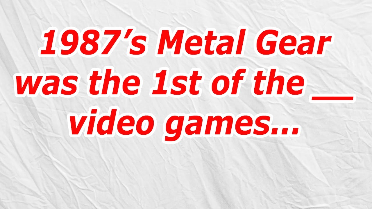 1987 metal gear was the first of the video games