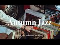 Playlist      11 hours  autumn jazz  relaxing background music