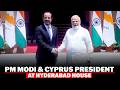 LIVE: PM Modi meets Cyprus President Nikos Christodoulides at Hyderabad House | New Delhi