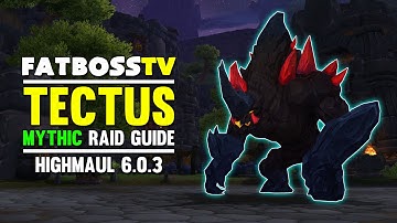 Tectus Mythic Highmaul Guide - FATBOSS