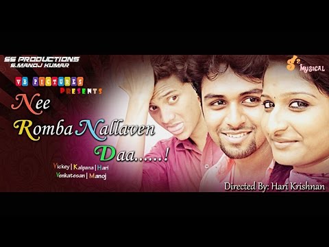 Nee Romba Nallavan Daa -Tamil Comedy Short Film