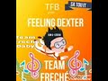 Feeling dexter                                    top baby x leng x verlot x lothy  rtrohit 