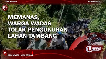 MEMANAS, WARGA WADAS TOLAK PENGUKURAN LAHAN TAMBANG | U-NEWS