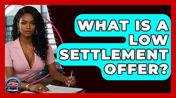What Is A Low Settlement Offer? - Auto Coverage Explained
