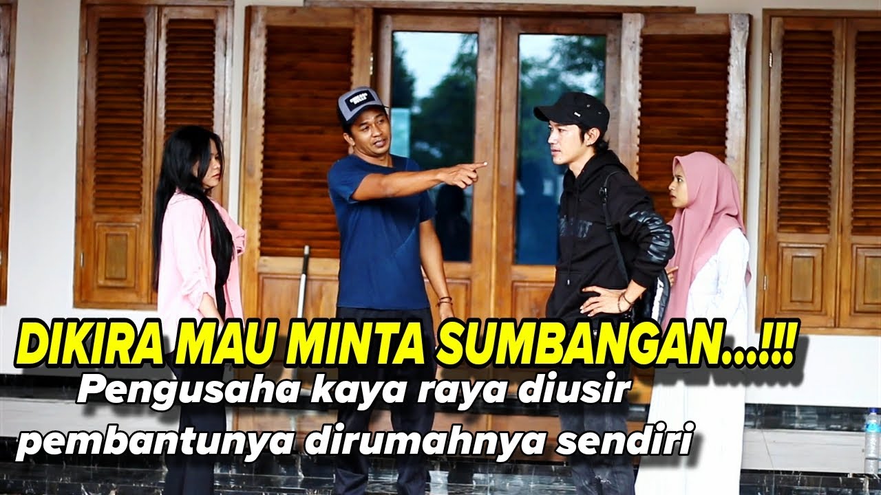 DIKIRA MAU MINTA SUMBANGAN...!PENGUSAHA KAYA RAYA DIUSIR  PEMBANTUNYA DIRUMAHNYA SENDIRI