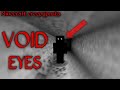 Minecraft creepypasta | Void Eyes