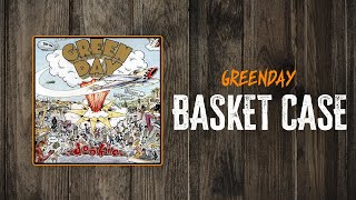 Green Day - Basket Case | Lyrics