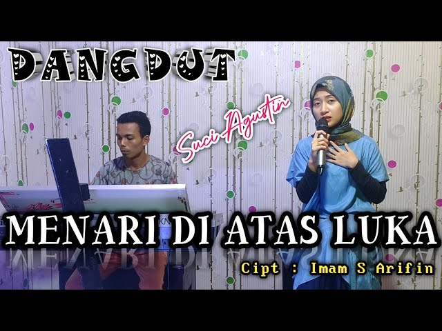 MENARI DI ATAS LUKA - IMAM S ARIFIN ( COVER DANGDUT ) SUCI AGUSTIN - MY TRIP MUSIK class=