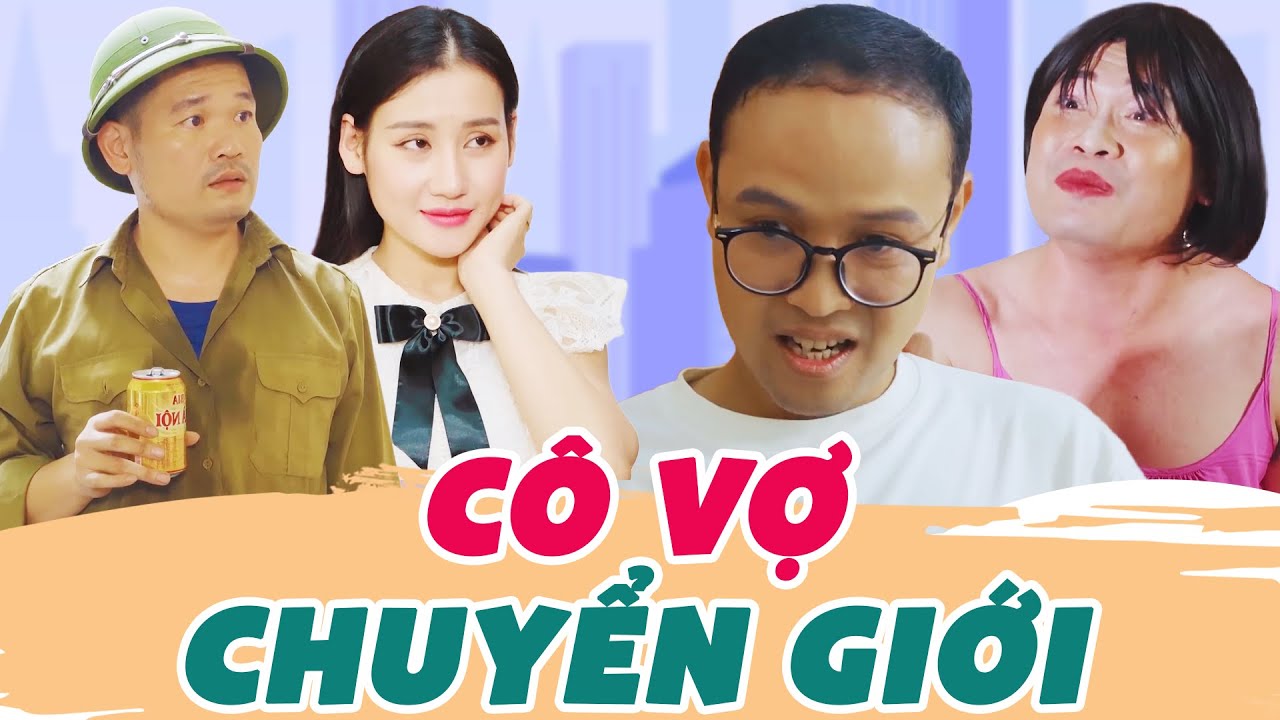 Cô Vợ Chuyển Giới - Phim Hài Sitcom Hài Hước Hay Nhất 2026 | Thái Sơn, Cường Cá, Hàn Trang