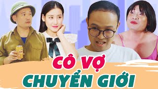 Cô Vợ Chuyển Giới - Phim Hài Sitcom Hài Hước Hay Nhất 2026 | Thái Sơn, Cường Cá, Hàn Trang