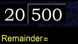 Divide 500 by 20 , remainder  . Division with 2 Digit Divisors . How to do