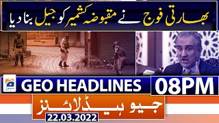 Geo News Headlines Today 08 PM | Shehbaz Sharif | Kaveh Mousavi | OIC Summit  | 22nd March 2022