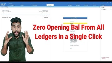 Zero Opening Balance From All Ledgers in a Single Click||1 क्लिक में Opening Bal को Zero(0) करें||