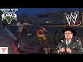 GTA V with WWE Commentary/Sounds Part 04