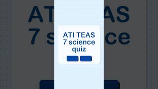ATI TEAS 7 science quiz| High-Yield TEAS Review#nursingentranceexam