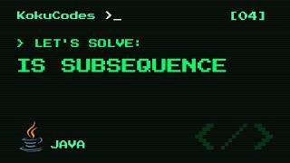 Is Subsequence | JAVA