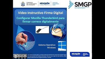 Video Instructivo Configuracion Mozilla Thunderbird para Firmar Digitalmente Correos Electrónicos