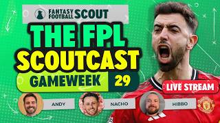 THE FPL SCOUTCAST! 🚨 | GAMEWEEK 29 | Fantasy Premier League Tips 2025/26