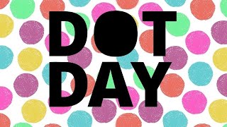 Dot Day Video