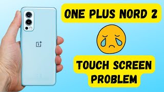 Oneplus Nord 2 Touch screen not working