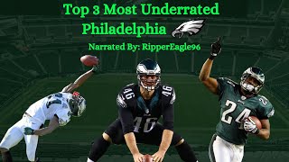 My Top 3 Most Underrated Philadelphia Eagles Narrated By RipperEagle96