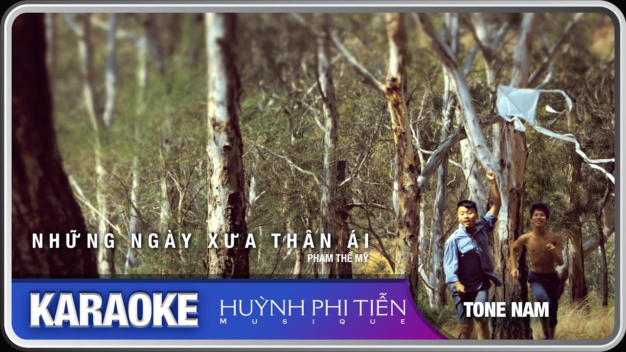KARAOKE - Những Ngày Xưa Thân Ái [PHẠM THẾ MỸ] - Huỳnh Phi Tiễn [KARAOKE TONE NAM]