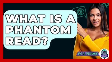 What Is A Phantom Read? - Next LVL Programming