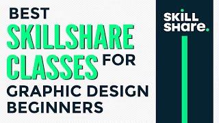 Best Skillshare classes for graphic design beginners