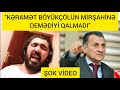 MİRŞAHİN HƏLƏ BELƏ TƏHQİR OLUNMAMIŞDI