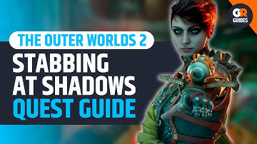 Stabbing at Shadows Quest Walkthrough - The Outer Worlds 2