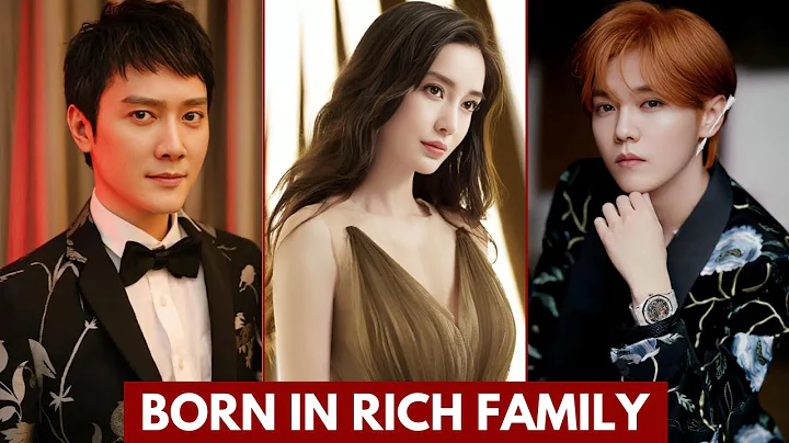 CHINESE ACTOR WHO WERE BORN INTO CRAZY RICH FAMILIES | CHINESE ACTOR RICH BY BIRTH - DayDayNews