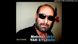 Mehmet Urlu - Yar Eyledi̇m Resimi