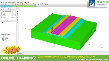 [Plaxis 3D] - Phần 5 | Công trình Đường bộ chịu Tải trọng Di chuyển của Xe | @NGUYENQUOCTOI