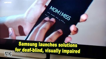 Samsung launches solutions for deaf-blind, visually impaired