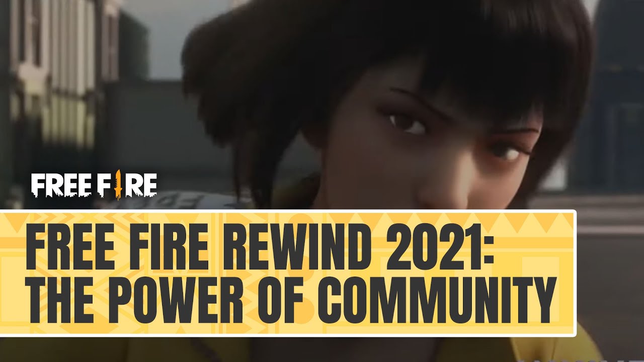 Free Fire Rewind 2021: The Power of Community | Free Fire SSA