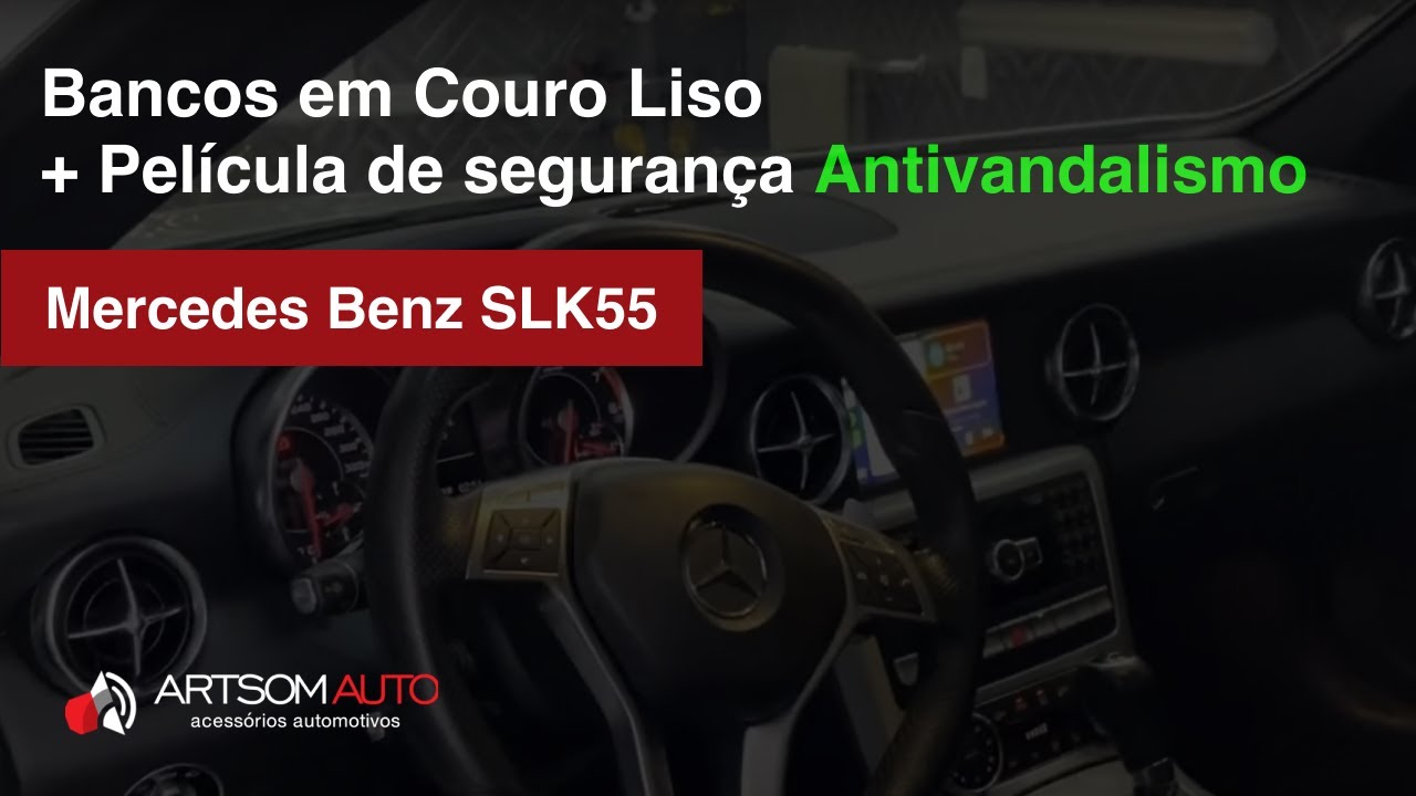 Mercedes Benz SLK55 AMG - bancos em couro liso e película de segurança antivandalismo - ArtsomAuto