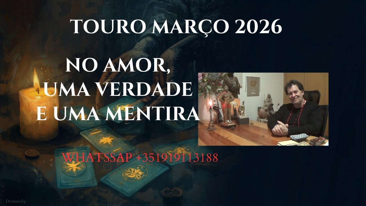 TOURO MARÇO 2026 ♉ NO AMOR UMA VERDADE E UMA MENTIRA