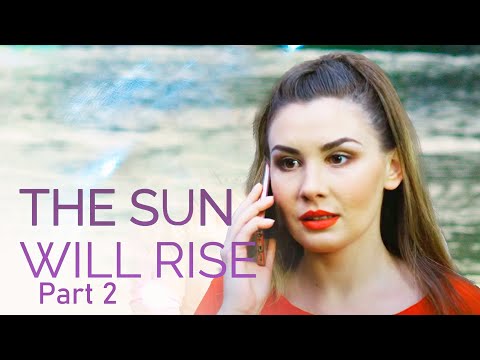 THE SUN WILL RISE PART 2