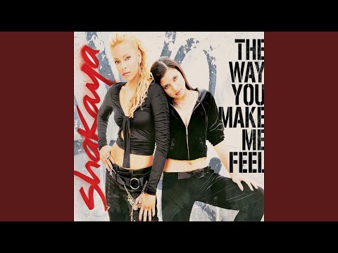 Shakaya — The Way You Make Me Feel (Keepin' It Real)