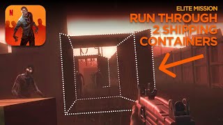 Run Through 2 Shipping Containers - Into the Dead 2: Unleashed (Chapter 2 - Elite Mission)