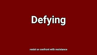 'Defying' Meaning and Pronunciation