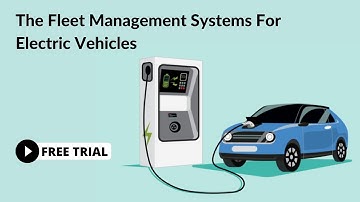 The Fleet Management Systems For Electric Vehicles
