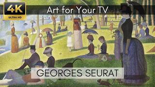 Georges Seurat - The Art of Pointillism (4K) | 2 Hrs | Art for Your TV