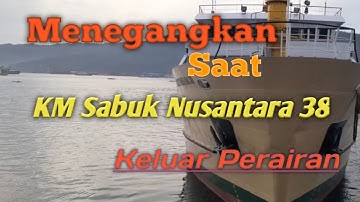 Menegangkan saat Km Sabuk Nusantara 38, keluar perairan Dock