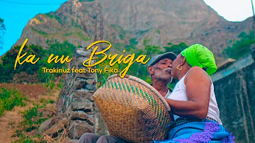 Trakinuz ft Tony Fika - Ka Nu Briga (Oficial Music Video)