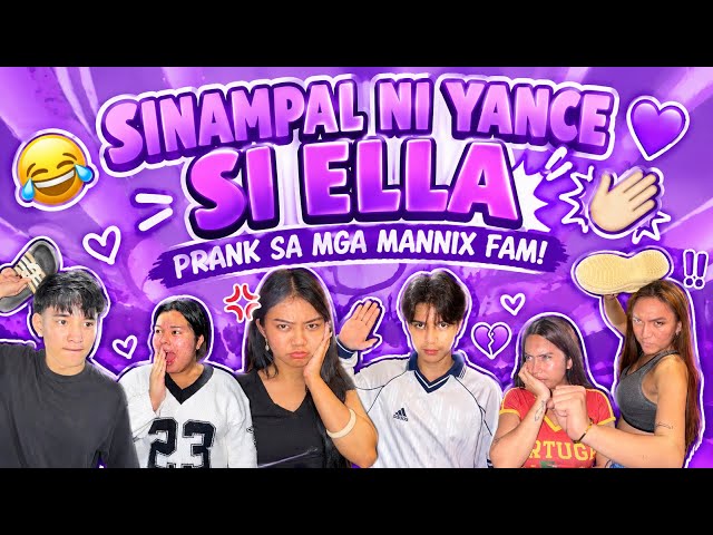 SINAMPAL NI YANCE SI ELLA! PRANK SA MGA MANNIX FAM!